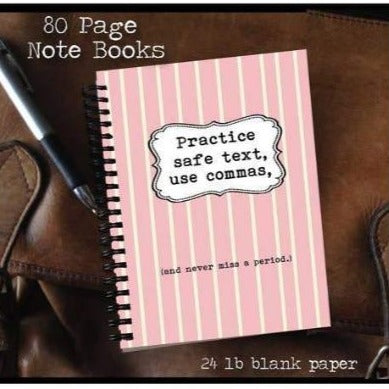 Practice Safe Text, Use Commas, Notebook