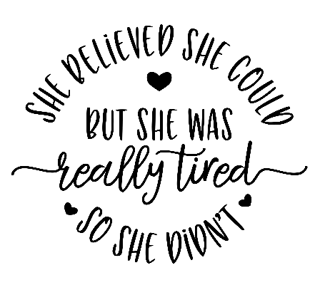She Believed She Could But She Was Really Tired So She Didn't Vinyl Decal